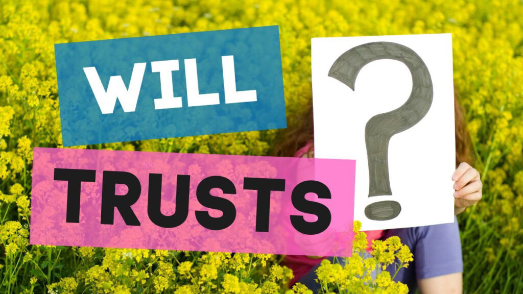 Colorful graphic showing the words "WILL" and "TRUSTS" with a question mark, representing the debate over estate planning options, set against a backdrop of yellow flowers.